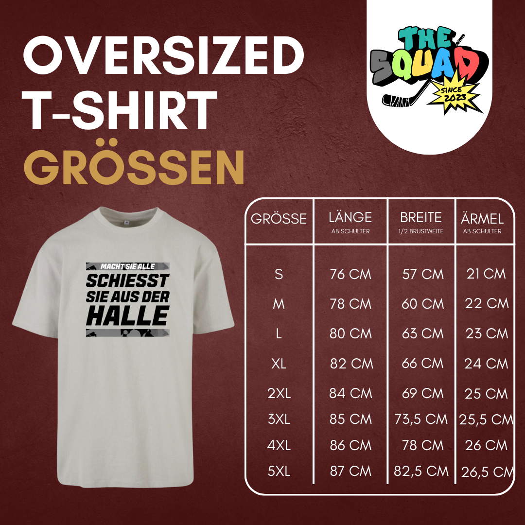 "Schiesst sie aus der Halle" Oversized T-Shirt
