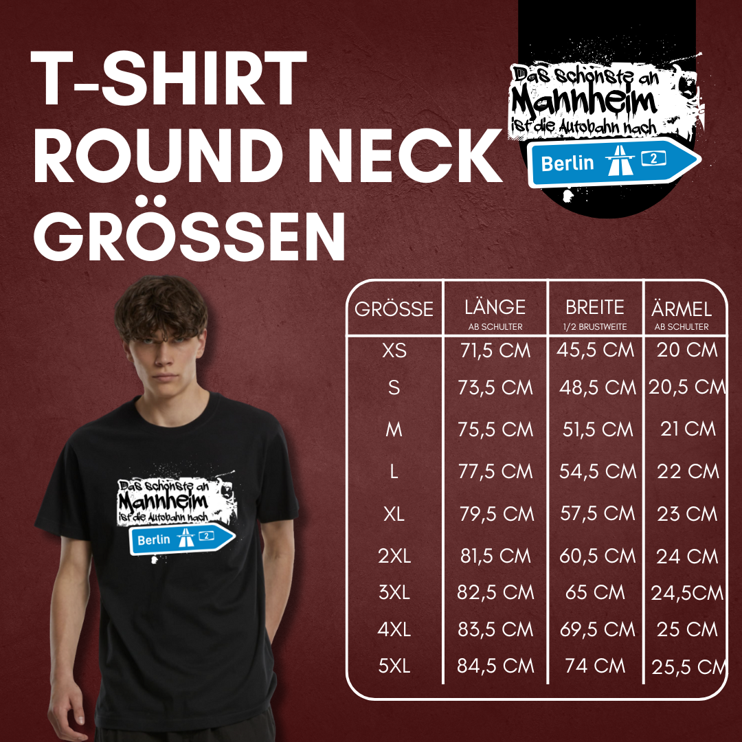 "Das schönste an Mannheim ist die Autobahn nach Berlin" * T-Shirt