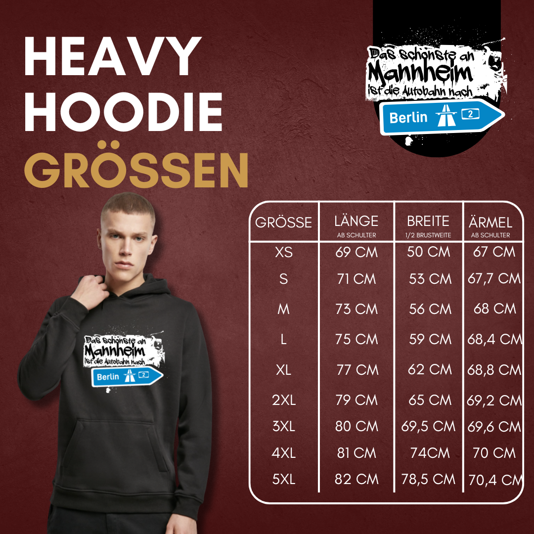 "Das schönste an Mannheim ist die Autobahn nach Berlin" Heavy Hoodie in 2 Fabren