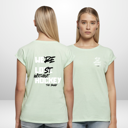 "LOST WITHOUT HOCKEY" The Squad Ladies T-Shirt