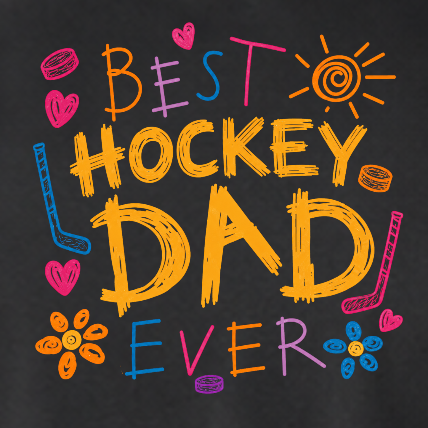 "BEST HOCKEY DAD EVER" The Squad T-Shirt