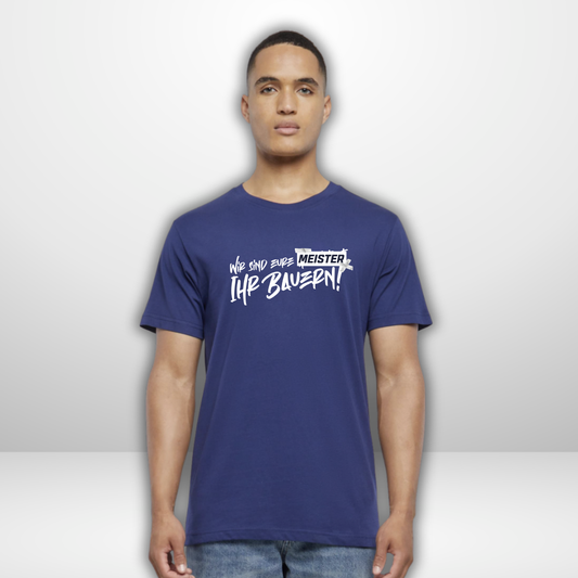 "Wir sind eure Meister" T-Shirt in 2 Farben