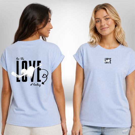 "FOR THE LOVE OF HOCKEY" Ladies Shirt * Inspired by Rachel & Greg Kreutzer *
