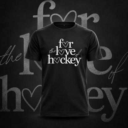For the Love of Hockey Shirt