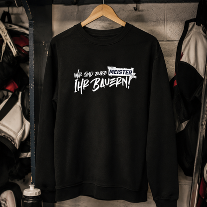 Final Sale: Wir sind euer Meister Crewneck