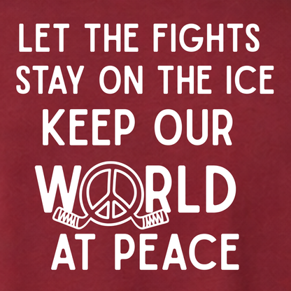 "LET THE FIGHTS STAY ON THE ICE" The Squad Hockey  T-Shirt