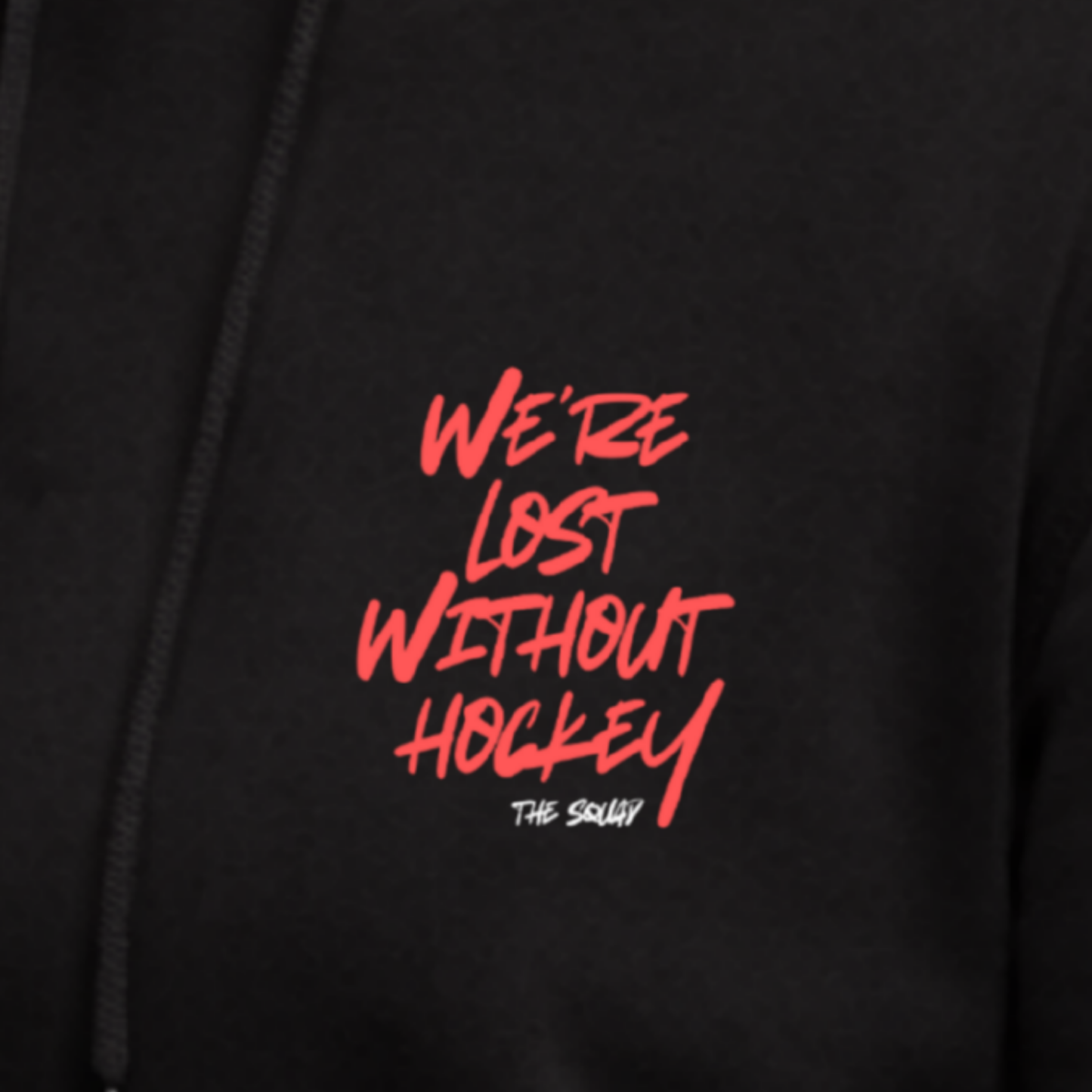 "LOST WITHOUT HOCKEY" The Squad Heavy Hoody