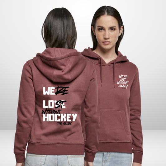 "LOST WITHOUT HOCKEY" The Squad Ladies Organic Hoody