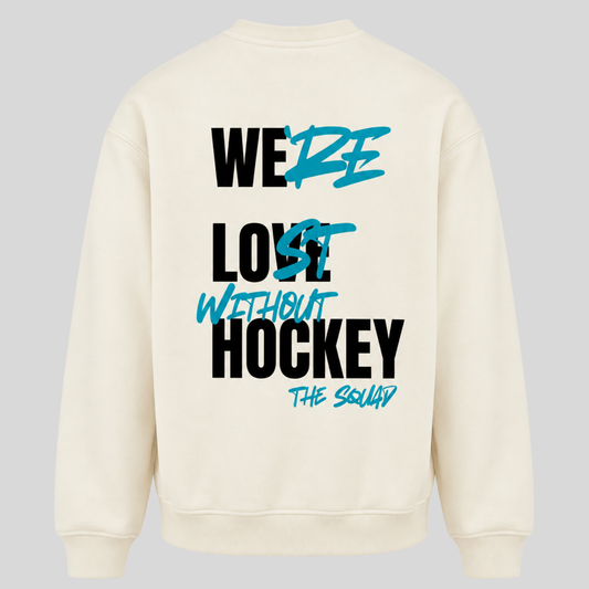 SQUAD LOST WITHOUT HOCKEY LOOSE FIT SWEATSHIRT