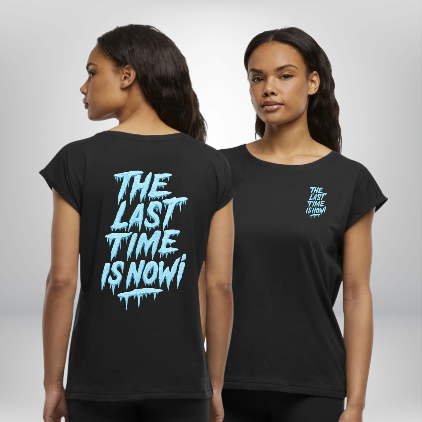 "THE LAST TIME IS NOWI" " Ladies Shirt
