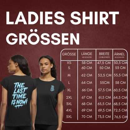 "THE LAST TIME IS NOWI" " Ladies Shirt