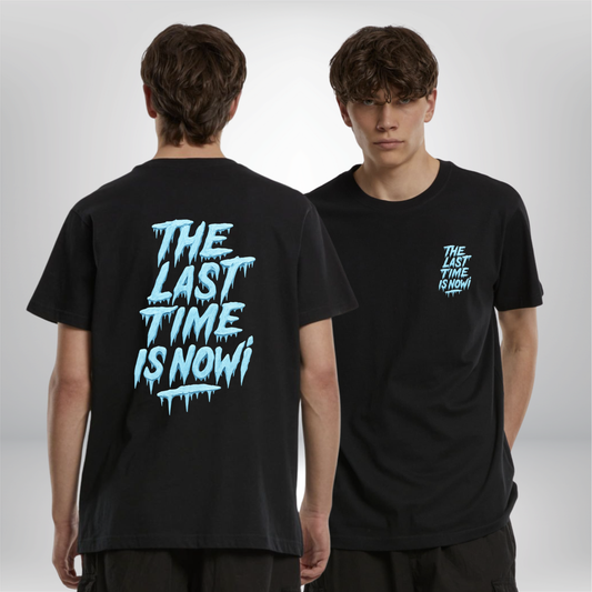 "THE LAST TIME IS NOWI" T-Shirt