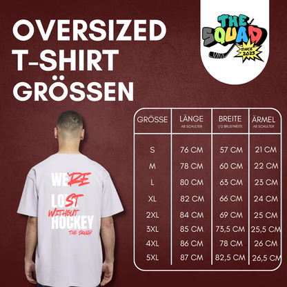 THE SQUAD "Lost without Hockey" Oversized T-Shirt in 2 Farben