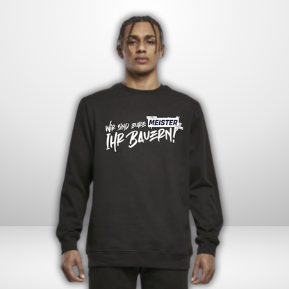 "Wir sind eure Meister" Crewneck Pullover
